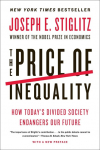 Price of Inequality: How Todays Divided Society Endangers Our Future