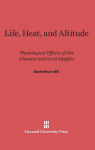 Life, Heat, and Altitude: Physiological Effects of Hot Climates and Great Heights