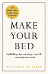 Make Your Bed: Feel grounded and think positive in 10 simple steps