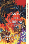 Among the Burning Flowers: Dyslexia-Friendly Edition