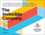 The Invincible Company: How to Constantly Reinvent Your Organization with Inspiration From the Worlds Best Business Models