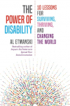The Power of Disability: 10 Lessons for Surviving, Thriving, and Changing the World