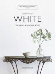 The White Company, For the Love of White: The White & Neutral Home