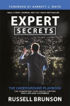 Expert Secrets: The Underground Playbook for Converting Your Online Visitors into Lifelong Customers