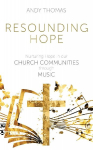 Resounding Hope: Nurturing Hope in our Church Communities through Music