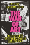 The War of Art: A History of Artists Protest In America