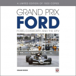 Grand Prix Ford: Ford, Cosworth and the Dfv: Ford, Cosworth and the Dfv