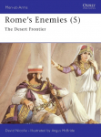 Romes Enemies (5): The Desert Frontier