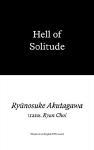 Hell of Solitude: Selected Writings of Ryunosuke Akutagawa
