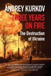 Three Years On Fire: The Destruction of Ukraine