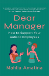 Dear Manager: How to Support Your Autistic Employees