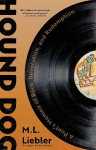 Hound Dog: A Poets Memoir of Rock, Revolution, and Redemption