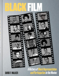 Black Film: A History of Black Representation and Participation in the Movies