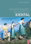 Wundersames Kiental - Ein Portr&auml;t der 1950er-Jahre: Wondrous Kiental - A portrait of the 1950s