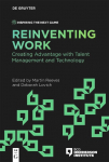 Reinventing Work: Creating Advantage with Talent Management and Technology