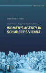 Women's Agency in Schubert's Vienna