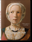 What Great Paintings Say: Masterpieces in Detail