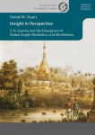 Insight in Perspective: S. N. Goenka and the Emergence of Global Insight Meditation and Mindfulness