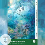 The Vanishing Village - Englische Krimi-Lekt&uuml;re A1-A2 (+ Audio-CD): Mit der Frank-Lesemethode leicht verst&auml;ndlich gemacht