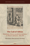 The Call of Albion: Protestants, Jesuits, and British Literature in Poland-Lithuania, 1567-1775