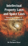 Intellectual Property Laws and Space Laws: Emerging Frontiers of Innovation and Regulation