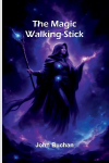 The Magic Walking-Stick