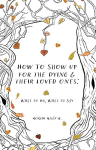 How to Show Up for the Dying and Their Loved Ones