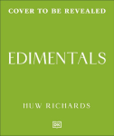 Edimentals: Edible Plants to Grow & Enjoy