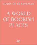 A World of Bookish Places: Travel Inspiration For Book Lovers