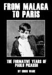From Malaga to Paris: The Formative Years of Pablo Picasso
