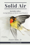 Solid Air: Invisible Killer: Saving Billions of Birds from Windows