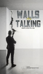Walls Are Talking