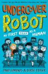 Undercover Robot: My First Year as a Human