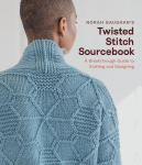 Norah Gaughans Twisted Stitch Sourcebook: A Breakthrough Guide to Knitting and Designing