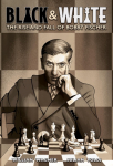 Black and White: The Rise and Fall of Bobby Fischer