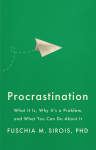 Procrastination: What It Is, Why Its a Problem, and What You Can Do About It