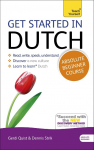 Get Started in Dutch Absolute Beginner Course: The Essential Introduction to Reading, Writing, Speaking and Understanding a New Language