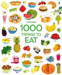 1000 Things to Eat: 1000 Pictures