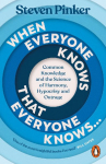 When Everyone Knows That Everyone Knows...: Common Knowledge and the Science of Harmony, Hypocrisy and Outrage