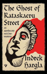 The Ghost of Rataskaevu Street: An Apothecary Melchior Mystery