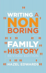 Writing a Non-boring Family History: Revised Edition