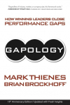 Gapology: How Winning Leaders Close Performance Gaps, 15th Anniversary Edition