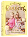 Good Lookin Cookin: A Year of Meals - A Lifetime of Family, Friends, and Food [A Cookbook]