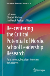 Re-centering the Critical Potential of Nordic School Leadership Research: Fundamental, but often forgotten perspectives