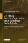 Late Triassic Konservat-Lagerst&auml;tten within the Carnian Pluvial Episode: 150 Years of Scientific Excavations in Austria