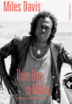 Miles Davis - Three Days in Malibu: Fotografien von Ralph Quinke