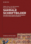 Sakrale Schriftbilder: Zur ikonischen Pr&auml;senz des Geschriebenen im mittelalterlichen Kirchenraum