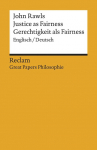 Justice as Fairness / Gerechtigkeit als Fairness: Englisch/Deutsch. [Great Papers Philosophie]
