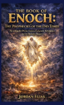 The Book of Enoch: The Prophecies of the End Times: Revealing the Divine Visions of Judgment, Redemption, and the Messiahs Return