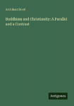 Buddhism and Christianity: A Parallel and a Contrast